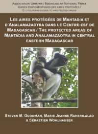 The Protected Areas of Mantadia and Analamazaotra in Central Eastern Madagascar (Ecotourism Guides to Protected Areas) （Bilingual）