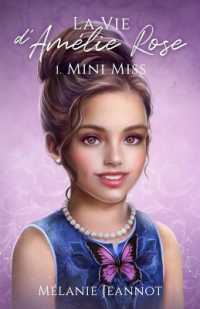 La vie d'Amélie Rose : Tome 1 ( mini-miss ) (La Vie d'amélie Rose)