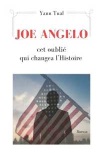 Joe Angelo : cet oublié qui changea l'Histoire