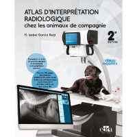 ATLAS D'INTERPRETATION RADIOLOGIQUE CHEZ LES ANIMAUX DE COMPAGNIE