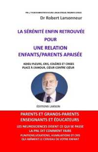 La Sérénité Enfin Retrouvée - La Relation Enfants/Parents Apaisée : Adieu pleurs， cris， crises... place à l'amour - Coeur contre coeur.