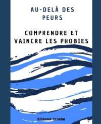 Au-Delà des peurs : Comprendre et vaincre les Phobies