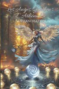 Les Anges Gardiens d'Athénalise : L'Émancipation