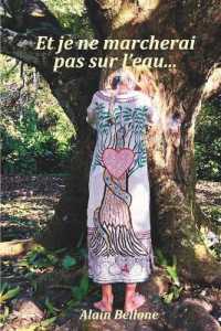 Et Je Ne Marcherai Pas Sur l'Eau