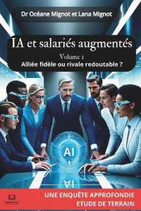 IA et salariés augmentés : Alliée fidèle ou rivale redoutable ?