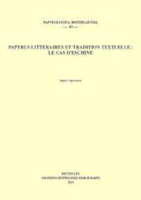 Papyrus littéraires et tradition textuelle : Le cas d'Eschine (Papyrologica Bruxellensia)