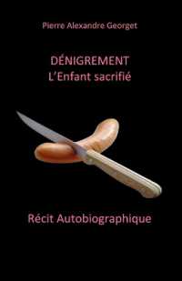 Dénigrement: L'Enfant sacrifié