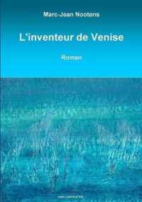 L'INVENTEUR DE VENISE