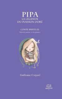 PIPA LA LEGENDE DU POISSON DORE - CONTE SPIRITUEL SUIVI DE POEMES ET DE PENSEES