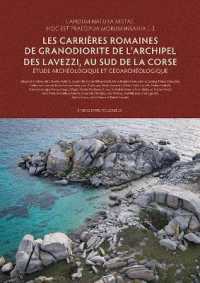 Les carrières romaines de granodiorite de l'archipel des Lavezzi, au sud de la Corse : Étude archéologique et géoarchéologique (Études d'archéologie)