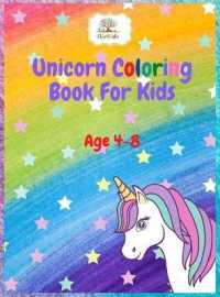 Unicorn Coloring Book for Kids : Amazing Coloring & Activity Book for Kids, Unicorn Coloring Pages for Teens Boys & Girls Age 4-8, 8-12, Unicorns, Castles, Fairies, Flowers, Rainbows, and More; Magical Gift, Eastern Gift