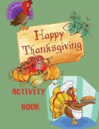 Happy Thanksgiving Activity Book : For Kids Ages 6-12 Activity Book for Kids Ages 8-12-A Fun Thanksgiving Activities for Children Coloring Pages Word Search Mazes Sudoku