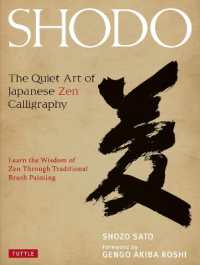 書道<br>Shodo: The Quiet Art of Japanese Zen Calligraphy, Learn the Wisdom of Zen Through Traditional Brush Painting