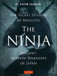 The Ninja : The Secret History of Ninjutsu Ancient Shadow Warriors of Japan