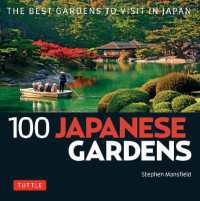 日本の名園100<br>100 Japanese Gardens (100 Japanese Sites To See)