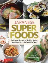 Japanese Super Foods: Learn the Secrets of Healthy Eating and Longevity， the Japanese Way !