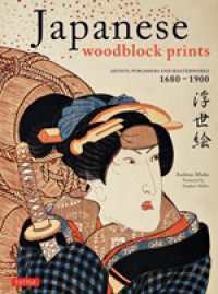 Japanese Woodblock Prints: Artists， Publishers and Masterworks 1680-1900
