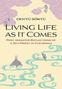 Living Life as It Comes : Post-Disaster Reflections of a Zen Priest in Fukushima