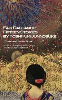 Fair Dalliance: Fifteen Stories by Yoshiyuki Junnosuke