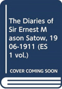 アーネスト・サトウ日記（1906-1911年）：日露終戦、第２回ハーグ平和会議から第一次世界大戦（翻刻・注釈版）<br>The Diaries of Sir Ernest Mason Satow, 1906-1911 (ES 1 vol.)