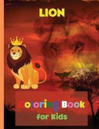 LION Coloring Book for Kids : Amazing Lion Coloring Book for Kids Great Gift for Boys & Girls, Ages 2-4 4-6 4-8 6-8 Coloring Fun and Awesome Facts Kids Activities Education and Learning Fun Simple and Cute designs Activity Book