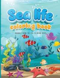 Sea Life Coloring Book : A Sea Creatures Coloring Book for Kids Ages 4-8