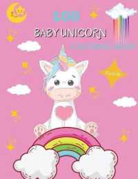 100 Baby Unicorn Coloring Book : For Kids ages 4-8 Unicorn Coloring Book for Toddlers Cute Baby Unicorn Coloring Book for Children Easy Level for Fun and Educational Purpose Preschool and Kindergarten