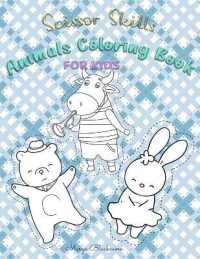 Scissor Skills Animal Coloring Book for Kids : A Preschool Workbook for Kids: Animals Fun Coloring & Cutting Practice Activity Book for Toddlers and Kids Ages 3+ Scissor ... of Fun Animals Coloring & Cutting Workbook