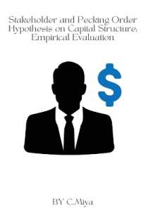 Stakeholder and Pecking Order Hypothesis on Capital Structure : Empirical Evaluation