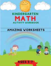 Kindergarten Activity Math Workbook : Amazing Kindergarten and 1st Workbook for Kids with ages from 5 to 7 Addition, Substraction, Multiplication and Division + Amazing Workbook Panels