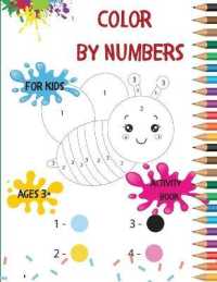 Color by numbers for kids : This Coloring Book is an Educational Activity Book for Kids Ages 3-8, Animal, Fruits, Vegetables Themed Coloring Pages