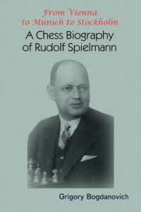 From Vienna to Munich to Stockholm : A Chess Biography of Rudolf Spielmann