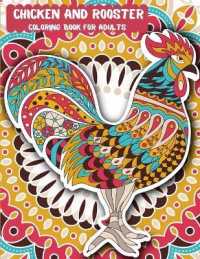 Chickens and Roosters Coloring Book for Adults : Coloring and Activity Book for Adults, Best Gift for Chickens and Roosters Lovers!
