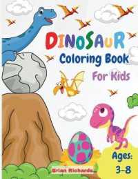Dinosaur Coloring Book for Kids : Amazing Coloring with Easy, LARGE, Cute, Unique and High-Quality Images for Boys, Girls, Preschool and Kindergarten Kids Ages 3-8