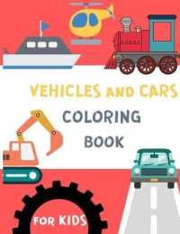 Vehicles and Cars Coloring Book for Kids : Things That Go Coloring Book: Cars, Tracks, Planes and More Vehicles Coloring Pages, Activity Book for Toddlers