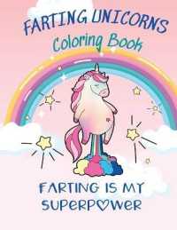 Farting Unicorns Coloring Book : A Hilarious Unicorn Coloring Book for Kids