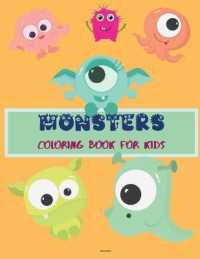 Monsters Coloring Book for Kids : Amazing Easy Monsters Coloring Book for Kids Cute and Funny Monsters for Kids Ages 4-8 Relaxing Colouring Book for Girls & Boys