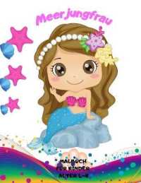 Meerjungfrau-Malbuch : Für Kinder von 4-8 Jahren, 30 niedliche Meerjungfrauen: Für Kinder von 4-8 Jahren, 30 niedliche Meerjungfrauen