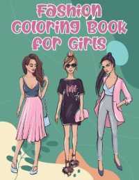 Fashion Coloring Book for Girls : Fabulous Designs for Girls and Teens Ages 8-12 Gorgeous Coloring Pages with Beauty and Fun Fashion Style, Cute Dress Up Activity Book