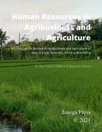 Human Resources in Agribusiness and Agriculture : Human Capital Studies in Agribusiness and Agriculture in Asia, Europe, Australia, Africa and America