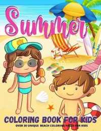 Summer Coloring Book : Beach Coloring Book for Kids - Boys and Girls Fun Summer Beach Coloring Pages for Kids Ages 4 Year Old and Up （Large Print）
