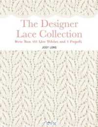 The Designer Lace Collection : More than 150 Lace Stitches and 5 Projects