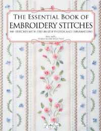 The Essential Book of Embroidery Stitches : Beautiful Hand Embroidery Stitches: 100+ Stitches with Step-by-Step Photos and Explanations