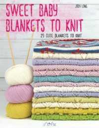 Sweet Baby Blankets to Knit : 29 Cute Blankets to Knit