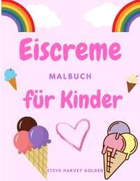 Eiscreme-Malbuch für Kinder : Desserts-Malbuch für Vorschüler Nettes Eiscreme-Malbuch für Kinder