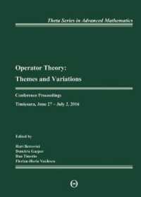 Operator Theory: Themes and Variations : Conference Proceedings, Timisoara, June 27-July 2, 2016 (International Book Series of Mathematical Texts)