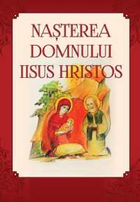 Nasterea Domnului Iisus Hristos : Romanian Edition