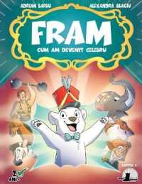 Fram : Cum Am Devenit Celebru