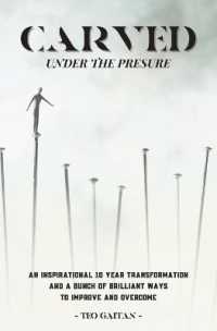 Carved under the Pressure : A True Inspirational Story How You Can Heal and Be Genuinely Happy Today