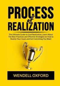 Process of Realization: The Ultimate Guide to Goal Realization, Learn About The Best Practices and Effective Strategies on How to Realize Your